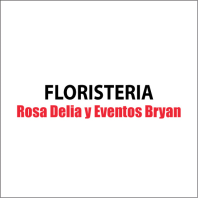 Florería "Rosa Delia" y Eventos Bryan